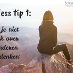Stressless tip 1, maak je als leerkracht niet zo druk over wat anderen van je denken